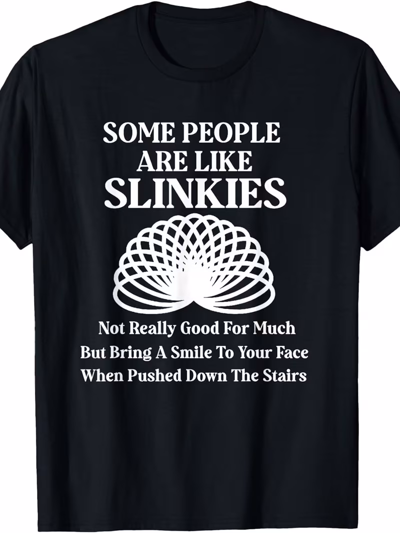 are like slinkies funny humor sarcastic saying t shirt trendy crew neck t shirt with print soft lightweight daily outfit great for spring summer autumn and casual casual attire