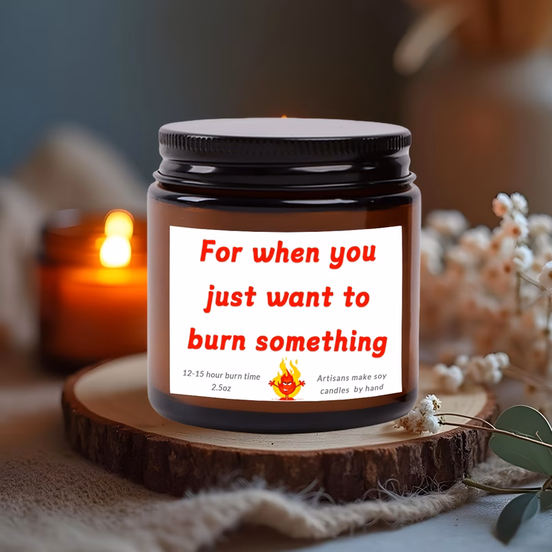 1pc soy wax scented candle with empowering message for when you just want to burn something design ideal for home office decor perfect gift for friends indoor outdoor use long lasting burn glass conta