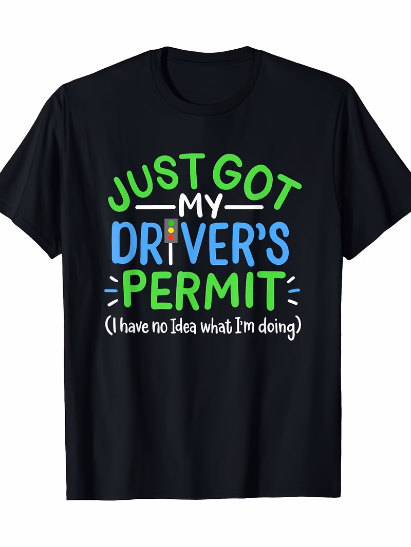 funny new driver gift t shirt for just got my dont what im doing heavyweight breathable tee suitable for drivers birthday graduation present sizes s 3xl durable casual humor clothing