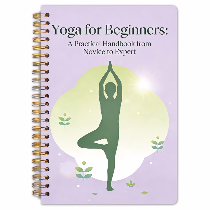 1 copy of yoga for beginners a practical handbook from to a yoga practice planner 5 5x8 3 inches a gift for yoga enthusiasts mindfulness practice and wellness a yoga workout guide meal plan self