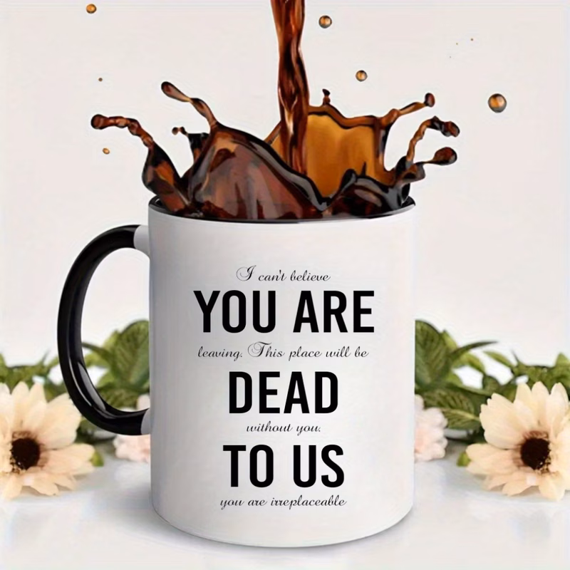 funny you are dead to us mug ceramic coffee tea cup suitable for a colleague leaving farewell gift insulating for hot drinks office goodbye present iconic for leaving coworkers