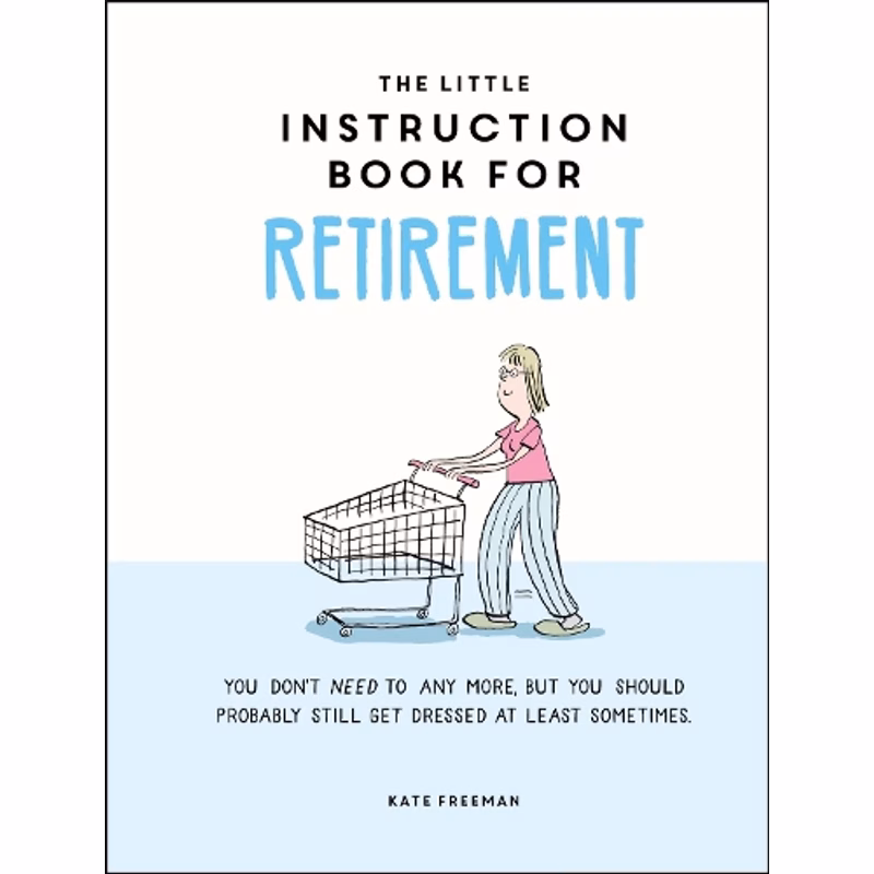 the little book for retirement for the newly retired